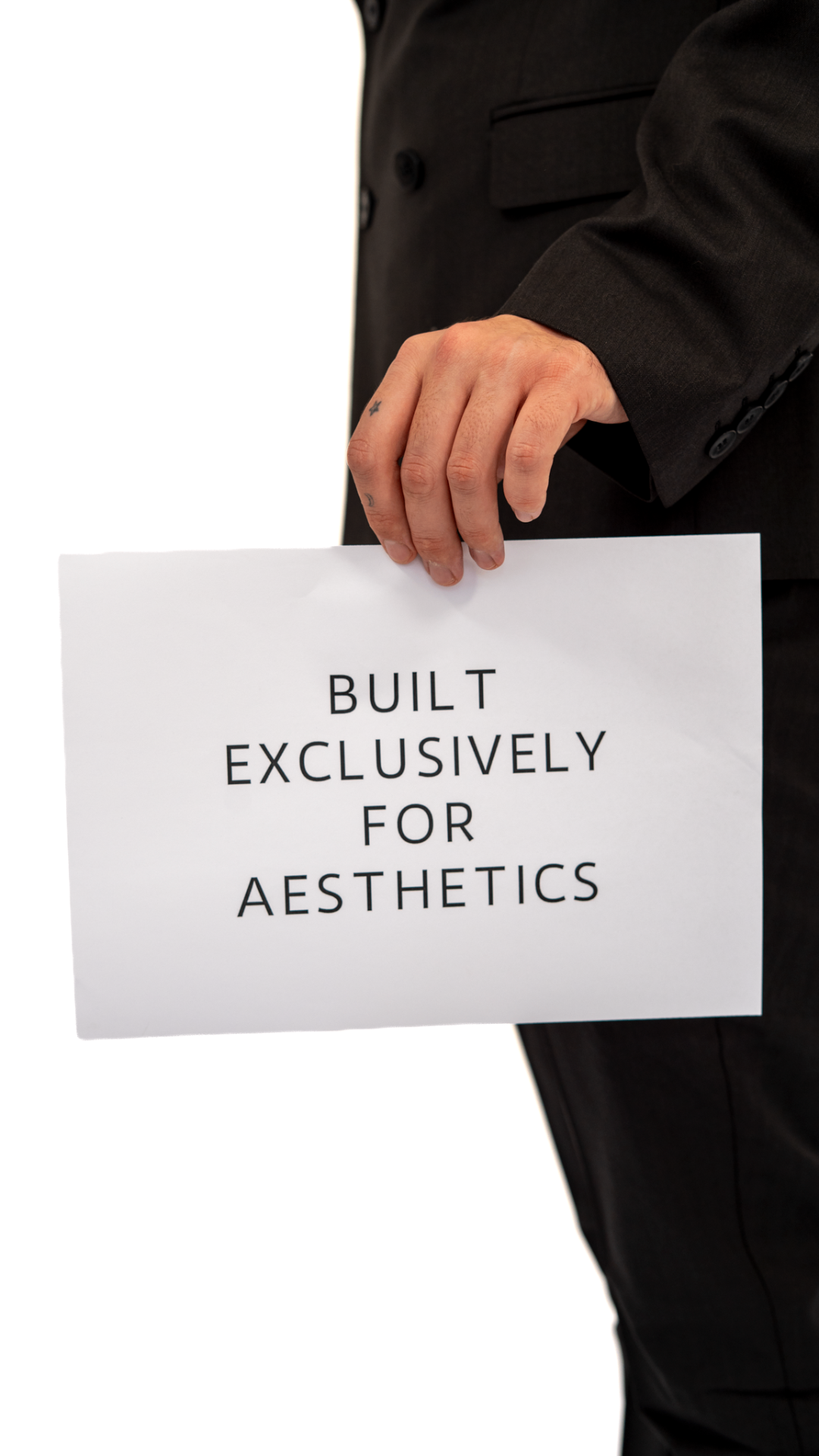 Built exclusively for aesthetics